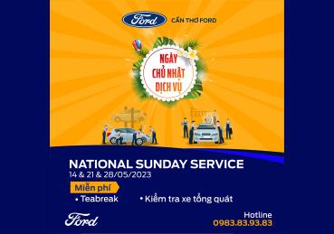NATIONAL SUNDAY SERVICE THÁNG 05 DÀNH RIÊNG CHO CHỦ XE FORD 